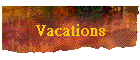 Vacations