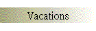 Vacations