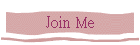 Join Me