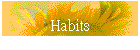 Habits