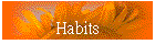 Habits