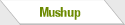 Mushup