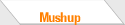 Mushup