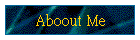 Aboout Me