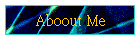 Aboout Me