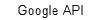 Google API