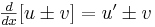 yz: yz: \begin{matrix}\frac{d}{dx}[u\pm v]=u'\pm v\end{matrix} 