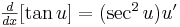 yz: yz: \begin{matrix}\frac{d}{dx}[\tan u]=(\sec ^2u)u' \end{matrix} 