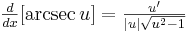 yz: yz: \begin{matrix}\frac{d}{dx}[\arcsec u]=\frac{u'}{|u|\sqrt{u^2-1}} \end{matrix} 