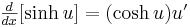 yz: yz: \begin{matrix}\frac{d}{dx}[\sinh u]=(\cosh u)u' \end{matrix} 