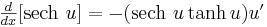 yz: yz: \begin{matrix}\frac{d}{dx}[\mbox{sech}\ u]=-(\mbox{sech}\ u\tanh u)u' \end{matrix} 