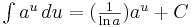 yz: yz: \begin{matrix}\int a^u\,du=(\frac{1}{\ln a})a^u+C  \end{matrix} 