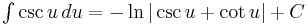 yz: yz: \begin{matrix}\int \csc u\,du=-\ln|\csc u+\cot u|+C  \end{matrix} 