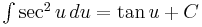 yz: yz: \begin{matrix}\int \sec^2u\,du=\tan u+C  \end{matrix} 